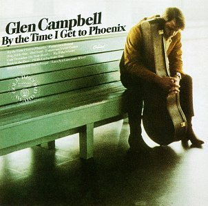 Glen Campbell/By The Time I Get To Phoenix